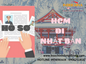 Hồ sơ từ HCM đi Nhật Bản tại Indochinapost - Bưu Chính Đông Dương