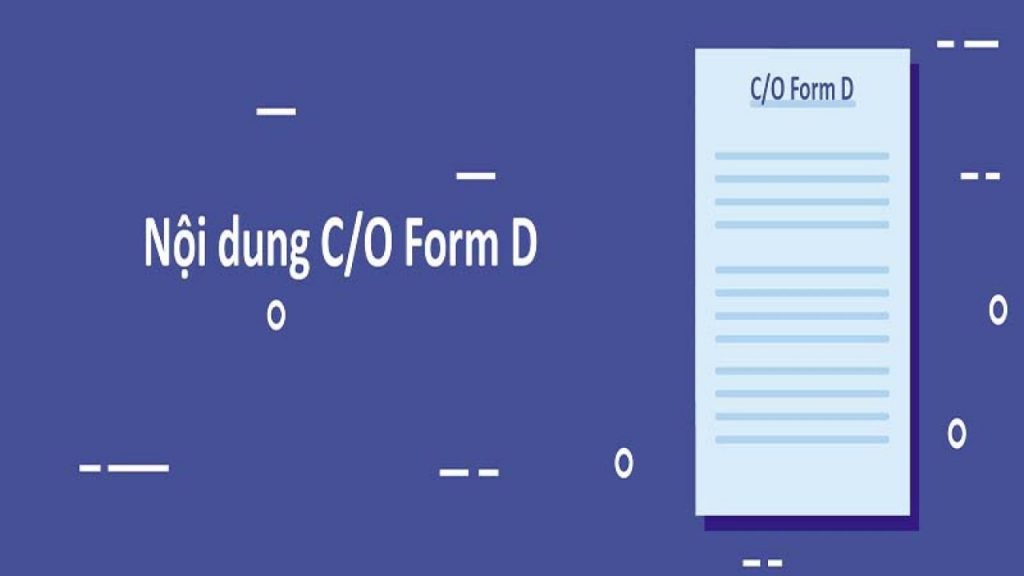 C/O là gì? C/O Form D xuất hàng qua những quốc gia nào?