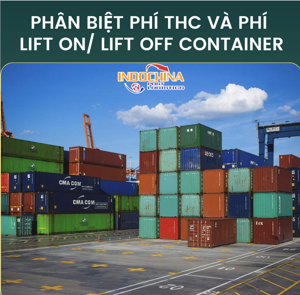 Khác Biệt Giữa Phí Lift On/Lift Off Và Phí THC – Hiểu Rõ Để Tránh Bị “Đội Giá” Logistics