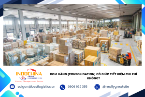 Gom hàng (Consolidation) là giải pháp giúp tối ưu chi phí vận chuyển quốc tế cho các lô hàng nhỏ. Tìm hiểu cách hoạt động, lợi ích và những lưu ý khi sử dụng dịch vụ này.