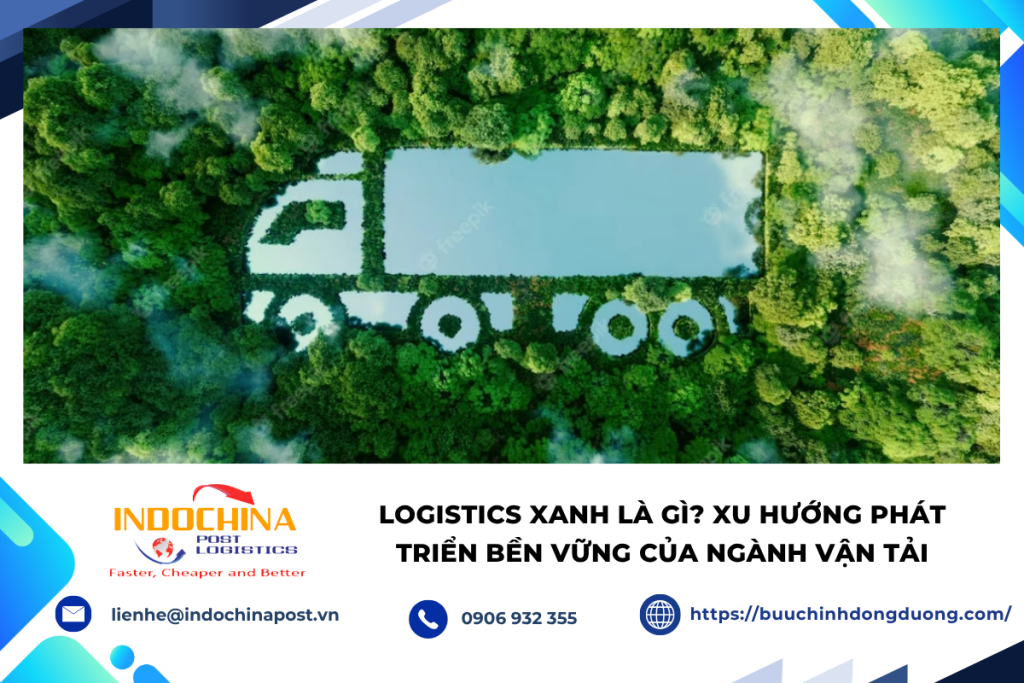 Logistics xanh giúp doanh nghiệp tối ưu vận tải, giảm phát thải carbon và phát triển chuỗi cung ứng bền vững.