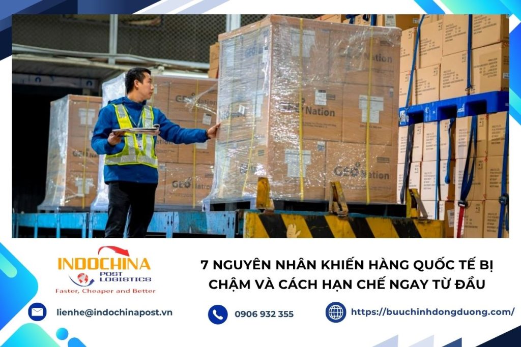 7 nguyên nhân khiến hàng quốc tế bị chậm và cách hạn chế ngay từ đầu
